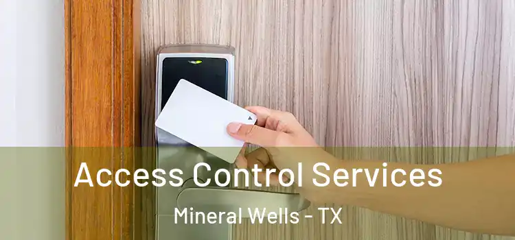 Access Control Services Mineral Wells - TX
