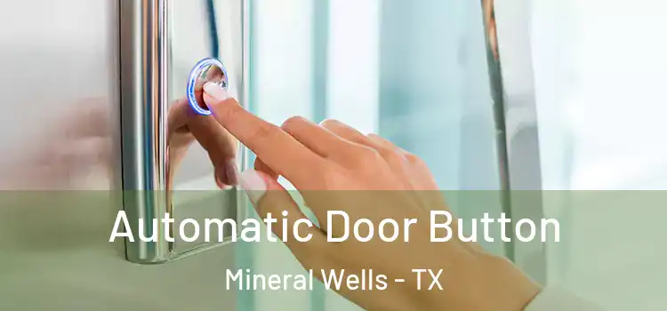 Automatic Door Button Mineral Wells - TX