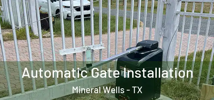  Automatic Gate Installation Mineral Wells - TX