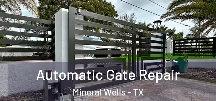 Automatic Gate Repair Mineral Wells - TX