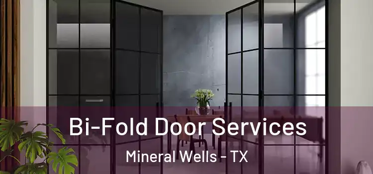 Bi-Fold Door Services Mineral Wells - TX