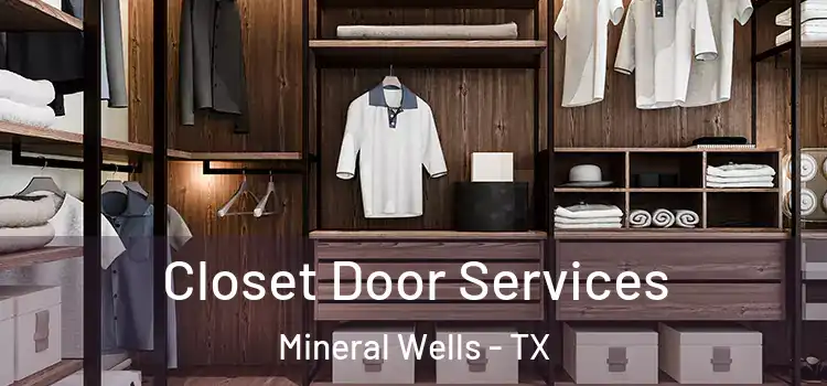 Closet Door Services Mineral Wells - TX