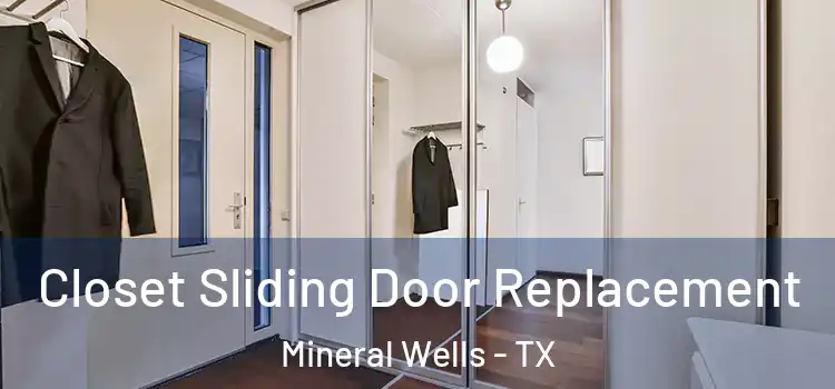 Closet Sliding Door Replacement Mineral Wells - TX