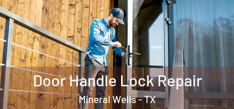 Door Handle Lock Repair Mineral Wells - TX
