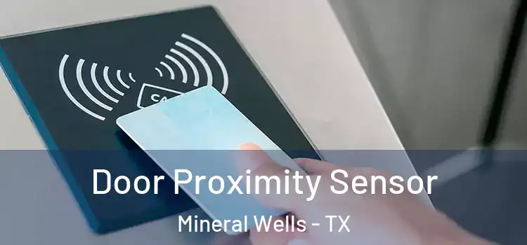 Door Proximity Sensor Mineral Wells - TX
