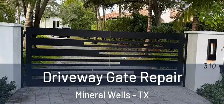 Driveway Gate Repair Mineral Wells - TX