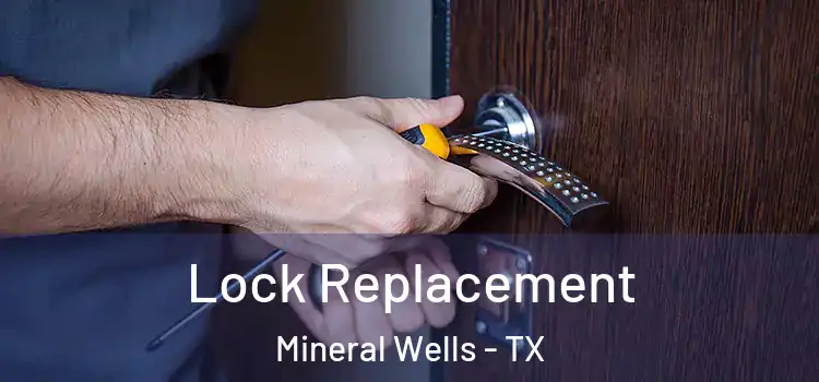  Lock Replacement Mineral Wells - TX