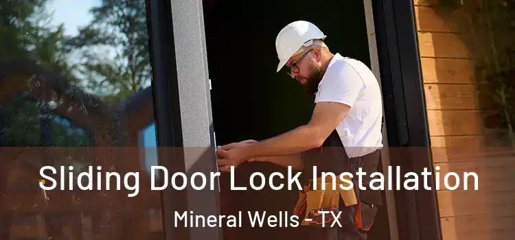 Sliding Door Lock Installation Mineral Wells - TX