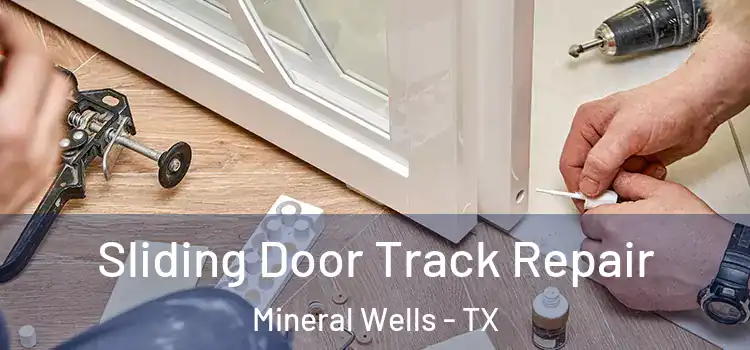  Sliding Door Track Repair Mineral Wells - TX