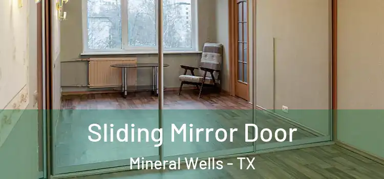  Sliding Mirror Door Mineral Wells - TX